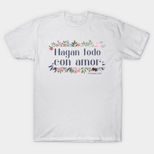 Bíblico Cristiano: Hagan todo con amor (español, con flores) T-Shirt